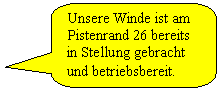 Abgerundete rechteckige Legende: Unsere Winde ist am Pistenrand 26 bereits in Stellung gebracht und betriebsbereit.